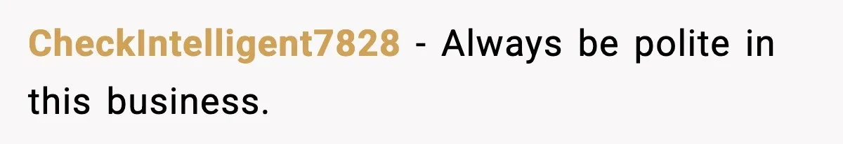 Man Loses $50K To Tenant, Gets Revenge With One Phone Call CheckIntelligent7828 - Always be polite in this business.