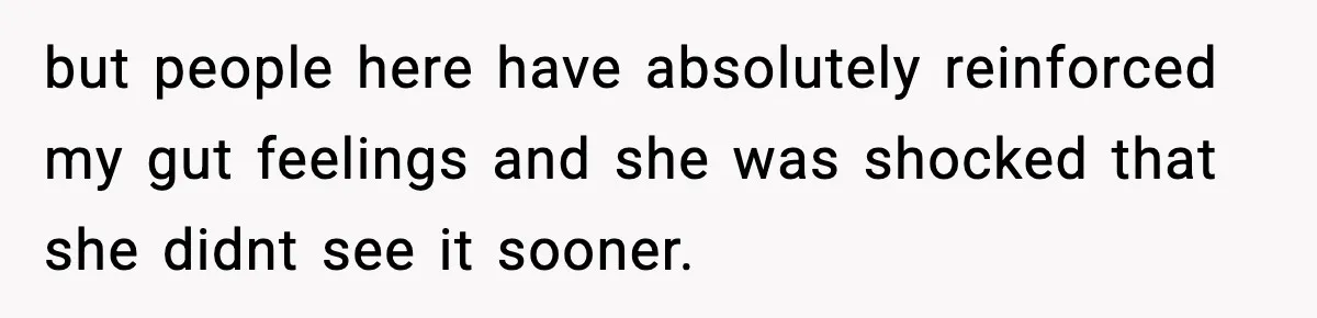 New Parent Sets Boundary After Guest’s Behavior Raises Red Flags but people here have absolutely reinforced my gut feelings and she was shocked that she didnt see it sooner.