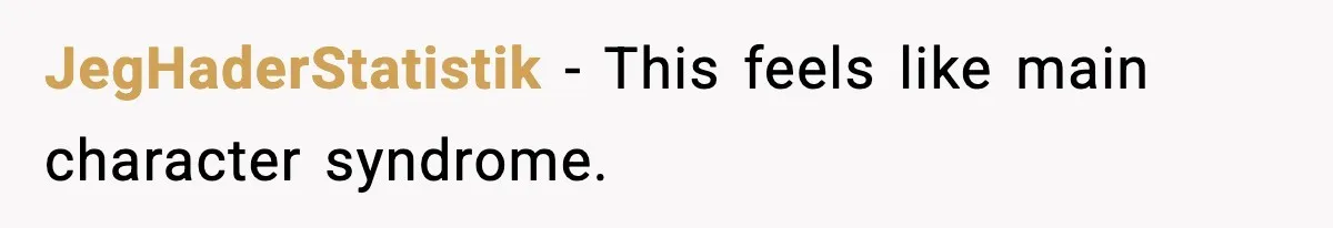 JegHaderStatistik - This feels like main character syndrome.