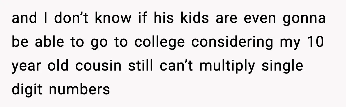 Restaurant Night Ends Early After One Guest’s Behavior Goes Too Far and I don’t know if his kids are even gonna be able to go to college considering my 10 year old cousin still can’t multiply single digit numbers