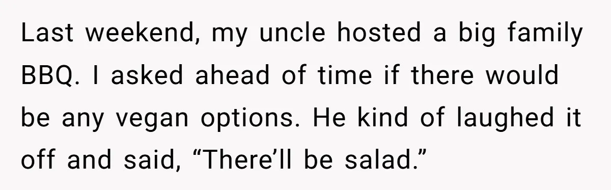 Last weekend, my uncle hosted a big family BBQ. I asked ahead of time if there would be any vegan options. He kind of laughed it off and said, “There’ll...