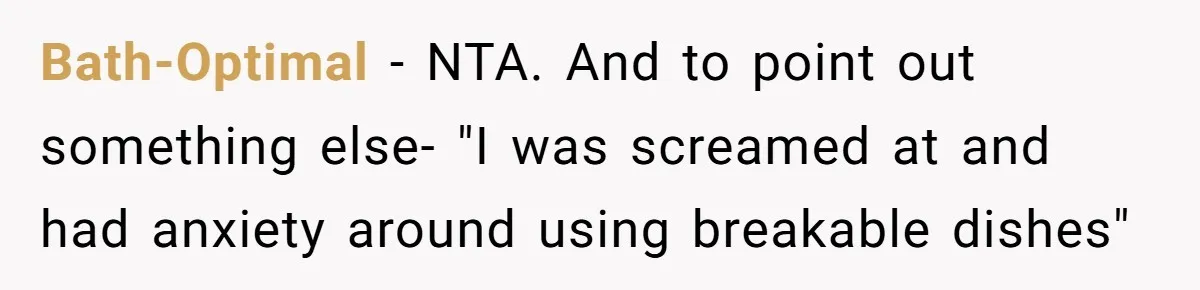 Bath-Optimal − NTA. And to point out something else- "I was screamed at and had anxiety around using breakable dishes"