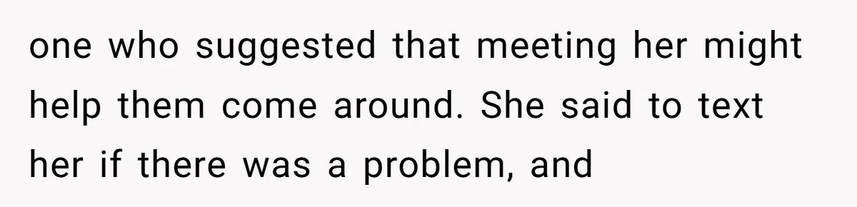 Teacher Uses Classroom Trick to Quiet Family After They React Poorly to Coming Out one who suggested that meeting her might help them come around. She said to text her if there was a problem, and