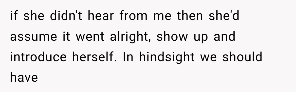 Teacher Uses Classroom Trick to Quiet Family After They React Poorly to Coming Out if she didn't hear from me then she'd assume it went alright, show up and introduce herself. In hindsight we should have