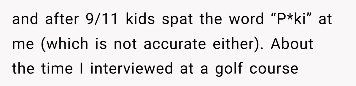 Adoptee Perspective: Why I Need My White Mother to Acknowledge My Real-World Experiences and after 9/11 kids spat the word “P*ki” at me (which is not accurate either). About the time I interviewed at a golf course