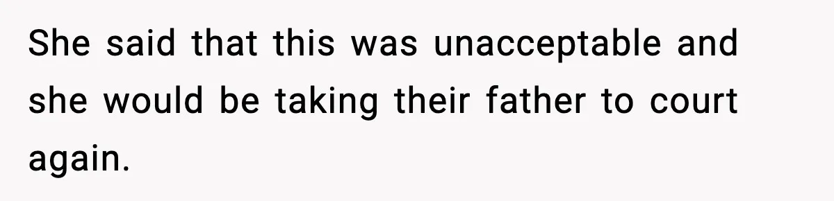 Woman Calls Out Sister’s Abusive Behavior, Leads To Custody Issues For Her Husband She said that this was unacceptable and she would be taking their father to court again.