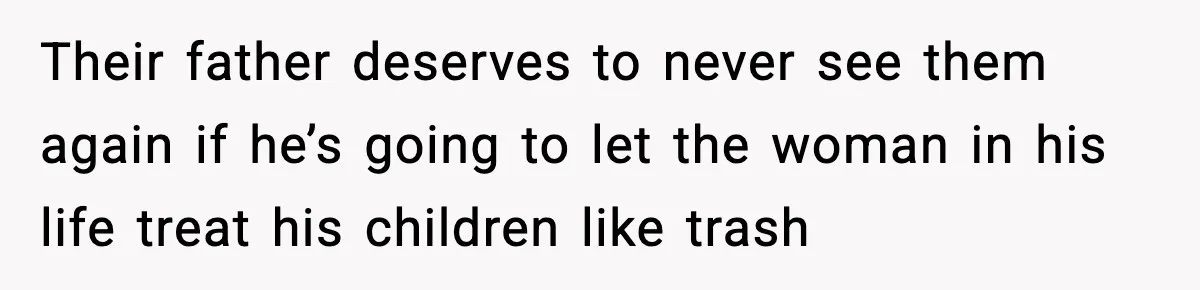 Woman Calls Out Sister’s Abusive Behavior, Leads To Custody Issues For Her Husband Their father deserves to never see them again if he’s going to let the woman in his life treat his children like trash