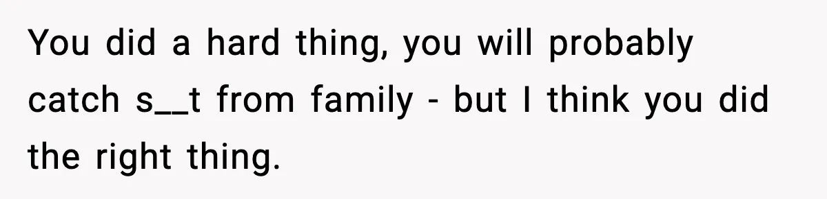 Woman Calls Out Sister’s Abusive Behavior, Leads To Custody Issues For Her Husband You did a hard thing, you will probably catch s__t from family - but I think you did the right thing.