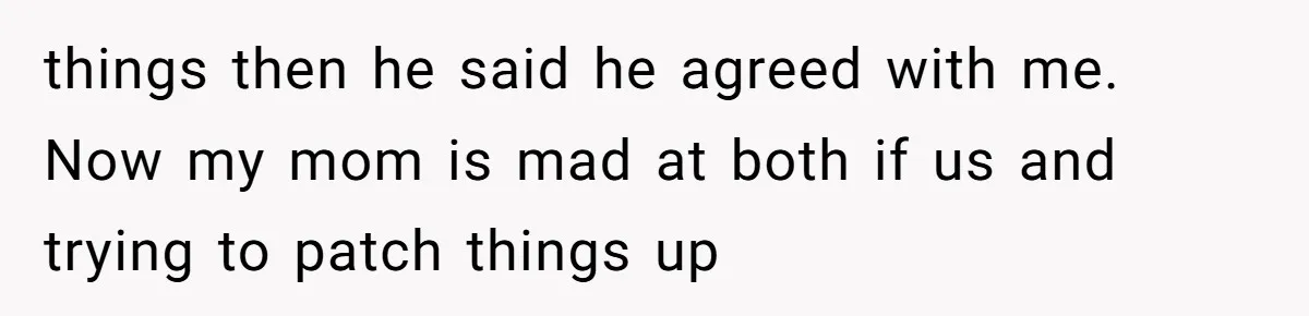 Standing Her Ground: When A Longtime Friend Demands Time You Don’t Have things then he said he agreed with me. Now my mom is mad at both if us and trying to patch things up