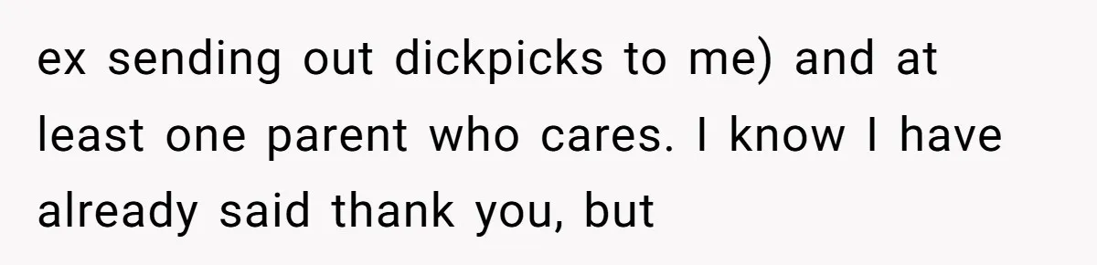 Standing Her Ground: When A Longtime Friend Demands Time You Don’t Have ex sending out dickpicks to me) and at least one parent who cares. I know I have already said thank you, but