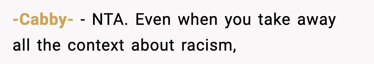 -Cabby- − NTA. Even when you take away all the context about racism,