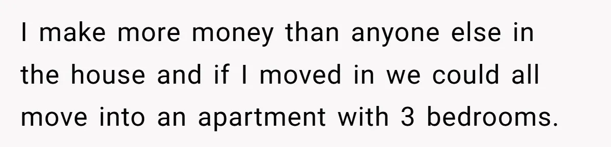 A Roommate Conflict Brewing: Is the Master Bedroom Fair Game for the Couple? I make more money than anyone else in the house and if I moved in we could all move into an apartment with 3 bedrooms.