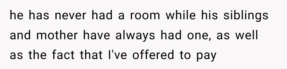 A Roommate Conflict Brewing: Is the Master Bedroom Fair Game for the Couple? he has never had a room while his siblings and mother have always had one, as well as the fact that I've offered to pay
