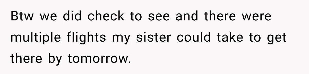Woman Leaves Niece Behind In Jail After She Was Caught Shoplifting Btw we did check to see and there were multiple flights my sister could take to get there by tomorrow.