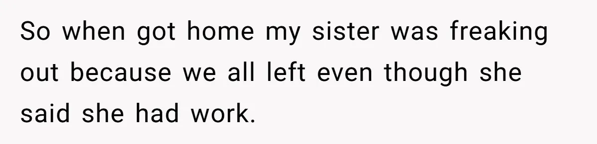 Woman Leaves Niece Behind In Jail After She Was Caught Shoplifting So when got home my sister was freaking out because we all left even though she said she had work.