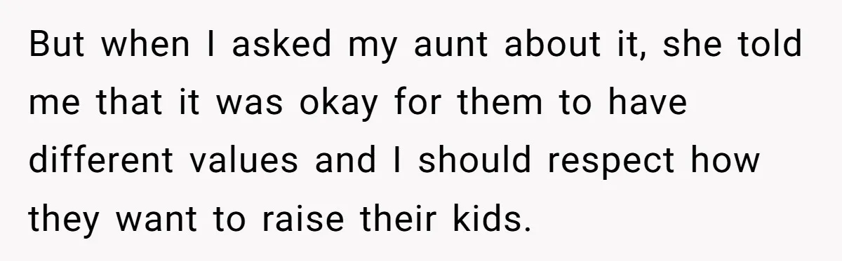 Parents Prevent Little Girl From Getting Near To A Relative Simply For Who He Is But when I asked my aunt about it, she told me that it was okay for them to have different values and I should respect how they want to raise...