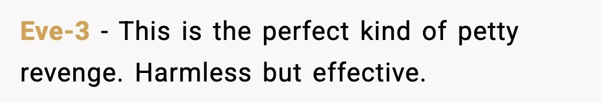 Man Blocks Stranger’s Car in Driveway Until He Apologizes Eve-3 - This is the perfect kind of petty revenge. Harmless but effective.