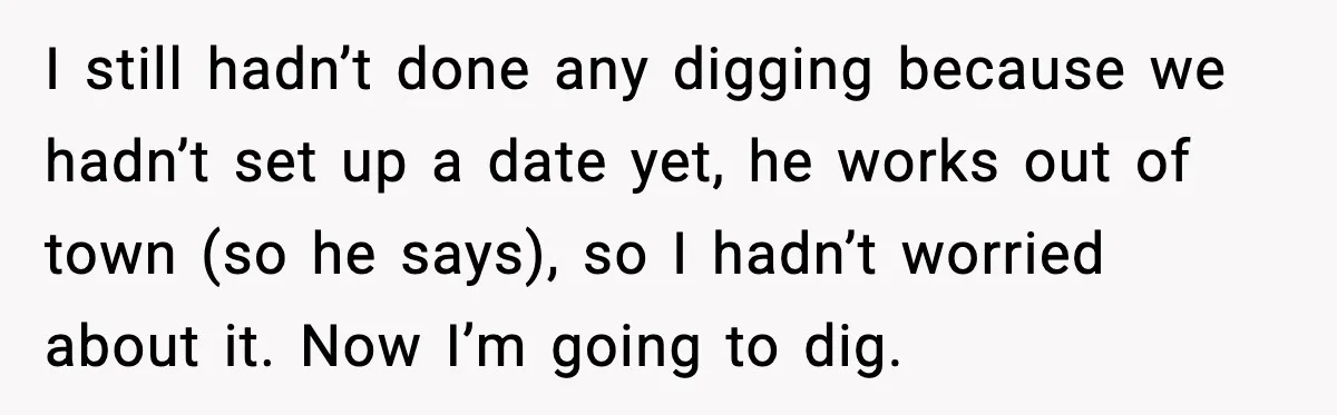 Woman Googles Her Date and Finds a Shocking Criminal Past I still hadn’t done any digging because we hadn’t set up a date yet, he works out of town (so he says), so I hadn’t worried about it. Now I’m...