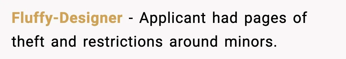 Woman Googles Her Date and Finds a Shocking Criminal Past Fluffy-Designer - Applicant had pages of theft and restrictions around minors.