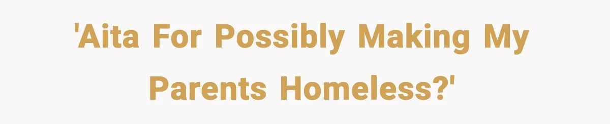 Parents Demand Rent at 18, Twins Choose to Leave Instead 'AITA for possibly making my parents homeless?'