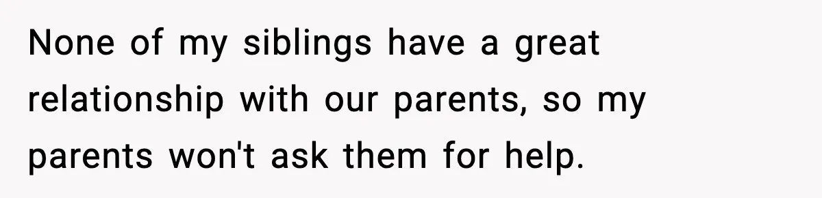 Parents Demand Rent at 18, Twins Choose to Leave Instead None of my siblings have a great relationship with our parents, so my parents won't ask them for help.