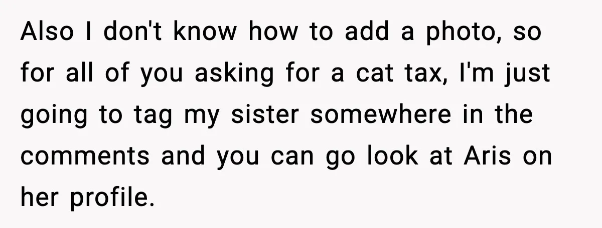 Parents Demand Rent at 18, Twins Choose to Leave Instead Also I don't know how to add a photo, so for all of you asking for a cat tax, I'm just going to tag my sister somewhere in the comments...