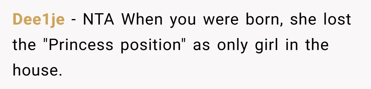 Dee1je − NTA When you were born, she lost the "Princess position" as only girl in the house.