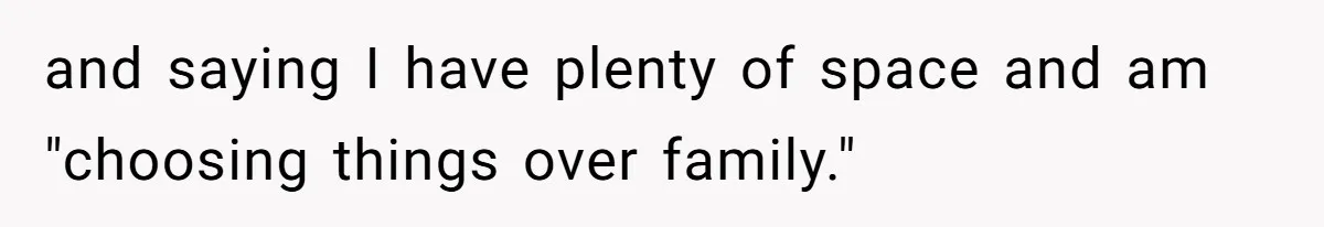 Man Refuses To House Brother’s Family, Now Faces Fury Over ‘Choosing Comfort Over Blood’ and saying I have plenty of space and am "choosing things over family."