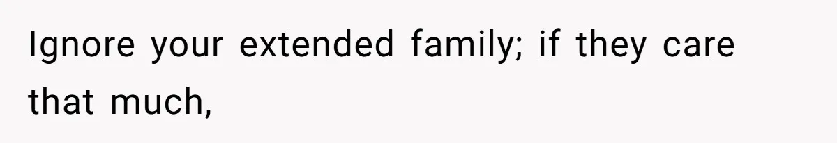 Man Refuses To House Brother’s Family, Now Faces Fury Over ‘Choosing Comfort Over Blood’ Ignore your extended family; if they care that much,