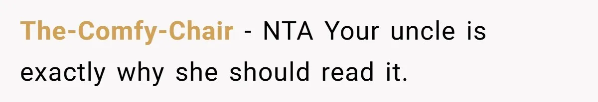 The-Comfy-Chair − NTA Your uncle is exactly why she should read it.