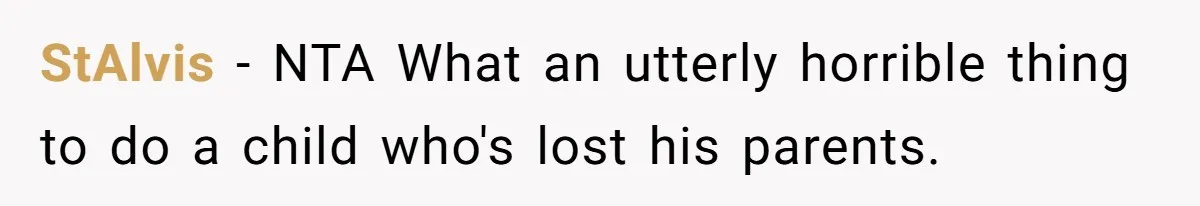 StAlvis − NTA What an utterly horrible thing to do a child who's lost his parents.