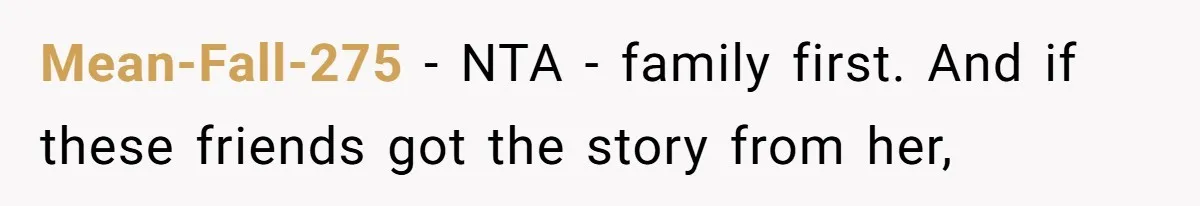 Mean-Fall-275 − NTA - family first. And if these friends got the story from her,