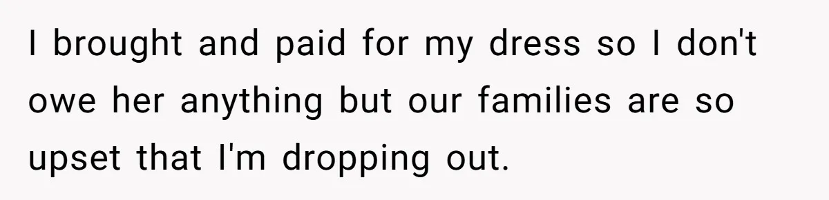 Cousin Demands Woman To Change Her Hair For Wedding Photos, Should She Have Compromised? I brought and paid for my dress so I don't owe her anything but our families are so upset that I'm dropping out.