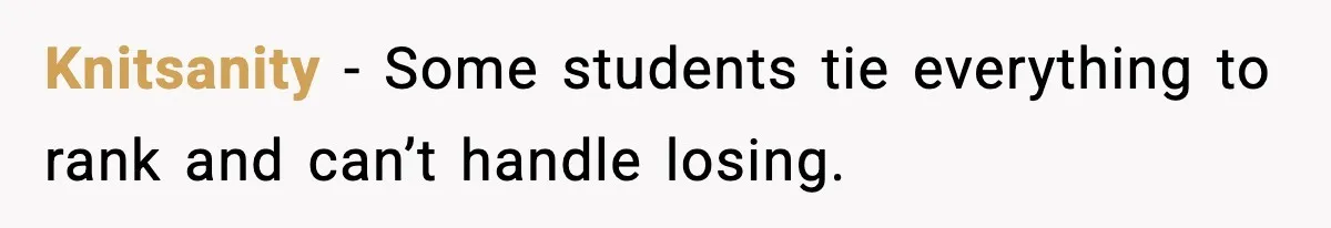 Knitsanity - Some students tie everything to rank and can’t handle losing.