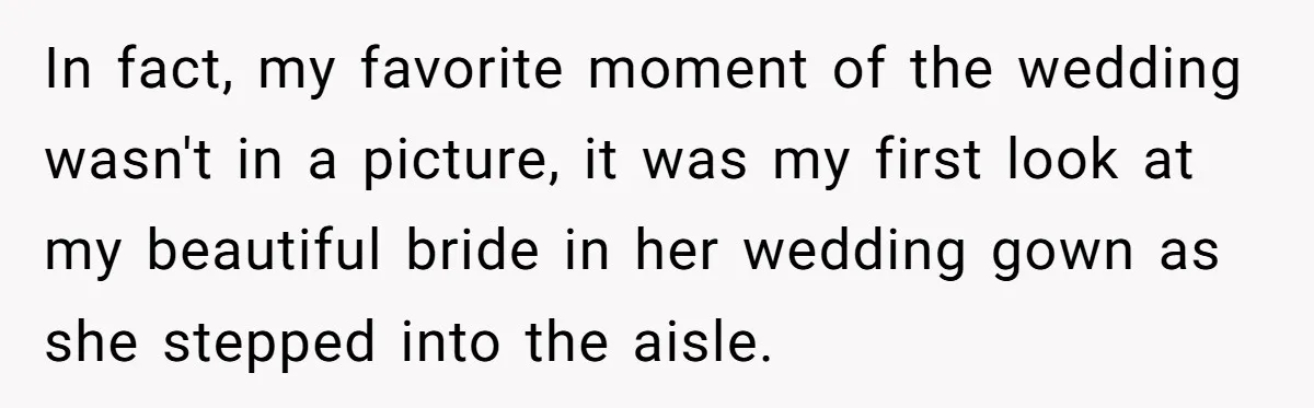 Cousin Demands Woman To Change Her Hair For Wedding Photos, Should She Have Compromised? In fact, my favorite moment of the wedding wasn't in a picture, it was my first look at my beautiful bride in her wedding gown as she stepped into the...