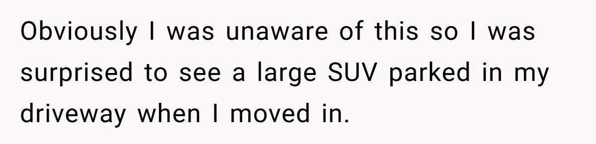 Man Tows His Neighbor's Car After She Parks In His Driveway Without Permission Obviously I was unaware of this so I was surprised to see a large SUV parked in my driveway when I moved in.