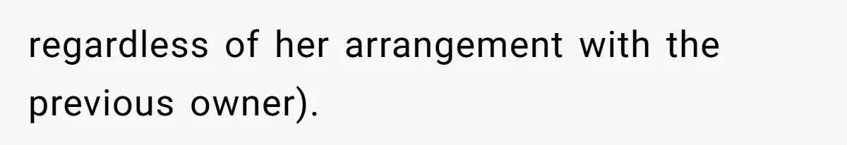 Man Tows His Neighbor's Car After She Parks In His Driveway Without Permission regardless of her arrangement with the previous owner).