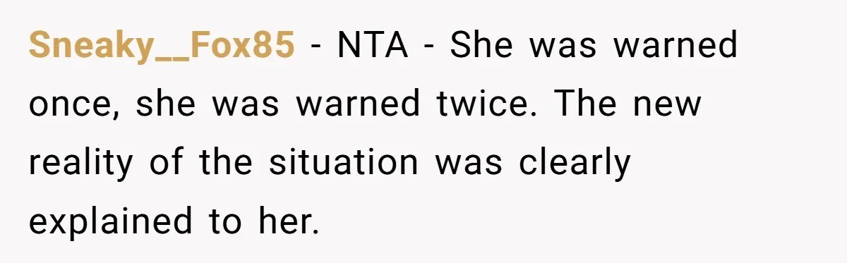 Man Tows His Neighbor's Car After She Parks In His Driveway Without Permission Sneaky__Fox85 − NTA - She was warned once, she was warned twice. The new reality of the situation was clearly explained to her.