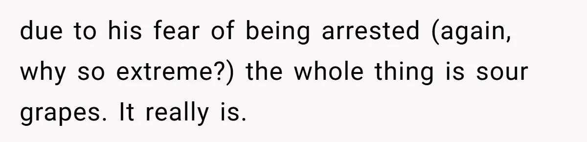Catering Family Defends Son Upon Confronting Bartender, One Side Gets Fired, The Other Almost Arrested due to his fear of being arrested (again, why so extreme?) the whole thing is sour grapes. It really is.