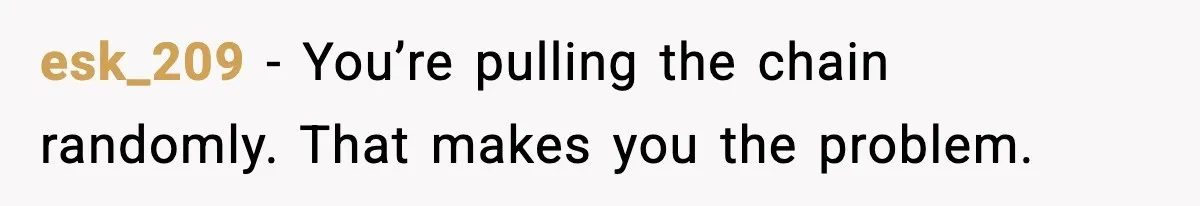 He Kept Stopping The Bus Early To Avoid Missing His Stop, Reddit Calls Him Out esk_209 - You’re pulling the chain randomly. That makes you the problem.