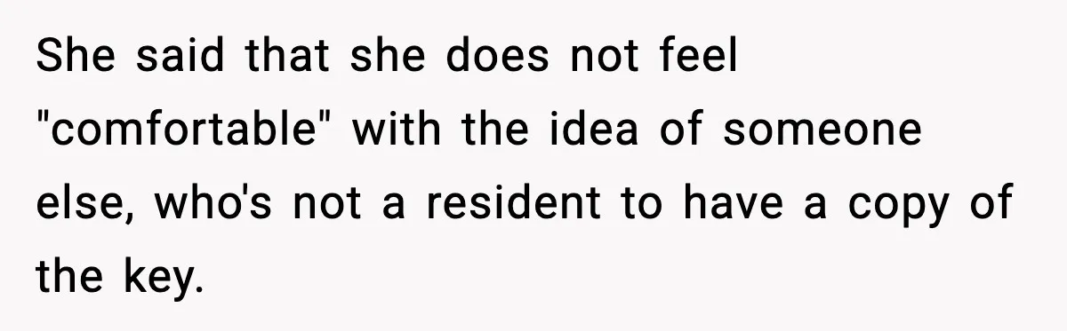 Husband Says “My House, My Rules,” Wife Pushes Back Hard She said that she does not feel "comfortable" with the idea of someone else, who's not a resident to have a copy of the key.
