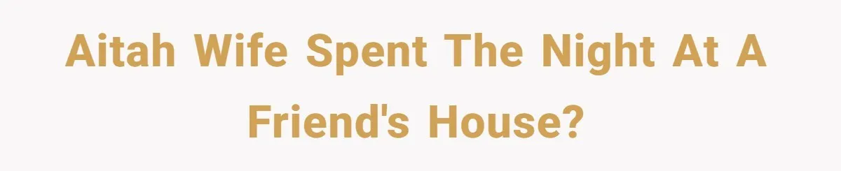 AITAH Wife spent the night at a friend's house?