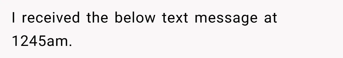 I received the below text message at 1245am.