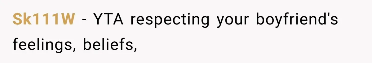Sk111W − YTA respecting your boyfriend's feelings, beliefs,