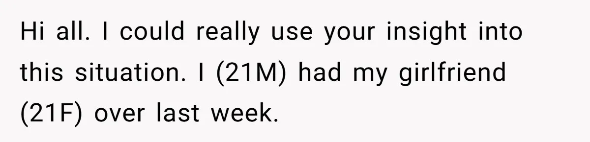 To Flush or Not to Flush: A Clogged Toilet Causes an Unexpected Relationship Rift Hi all. I could really use your insight into this situation. I (21M) had my girlfriend (21F) over last week.