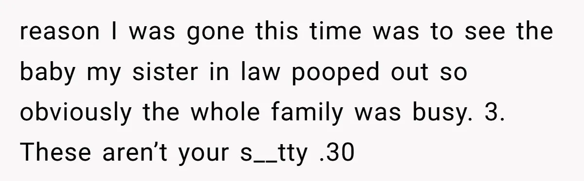 reason I was gone this time was to see the baby my sister in law pooped out so obviously the whole family was busy. 3. These aren’t your s__tty .30