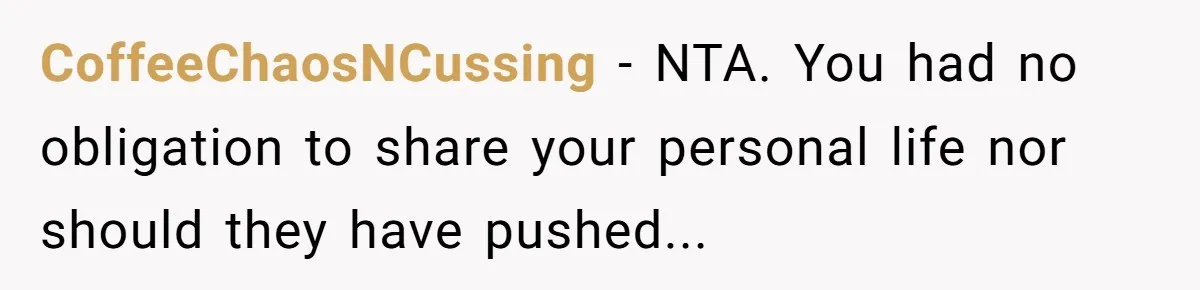 Trainee Calls Coworker "Evil" for Forgetting Mother’s Day, But the Reason Is Heartbreaking CoffeeChaosNCussing − NTA. You had no obligation to share your personal life nor should they have pushed...