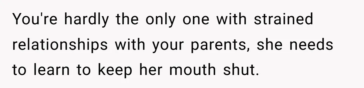 Trainee Calls Coworker "Evil" for Forgetting Mother’s Day, But the Reason Is Heartbreaking You're hardly the only one with strained relationships with your parents, she needs to learn to keep her mouth shut.