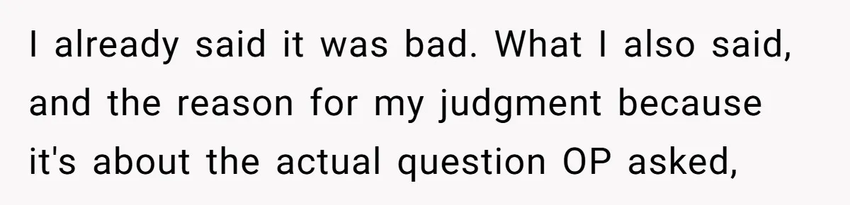 I already said it was bad. What I also said, and the reason for my judgment because it's about the actual question OP asked,