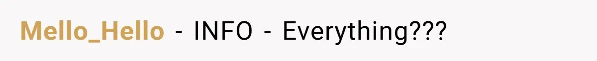 Mello_Hello − INFO - Everything???